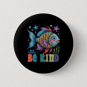 Sei freundlich Regenbogen Schuppen Fisch Lehrer Le Button