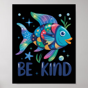 Sei freundlich Regenbogen Schuppen Fisch Lehrer Le Poster