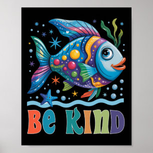 Sei freundlich Regenbogen Schuppen Fisch Lehrer Le Poster