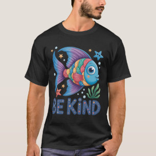Sei freundlich Regenbogen Schuppen Fisch Lehrer Le T-Shirt