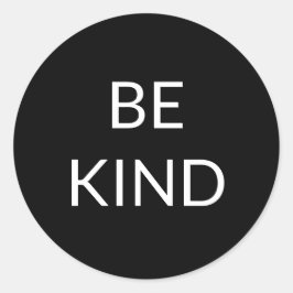 Sei freundlich, schwarz und weiß minimalistisch runder aufkleber