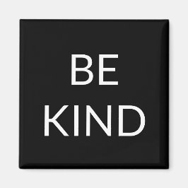 Sei freundlich, schwarz und weiß minimalistischer  magnet