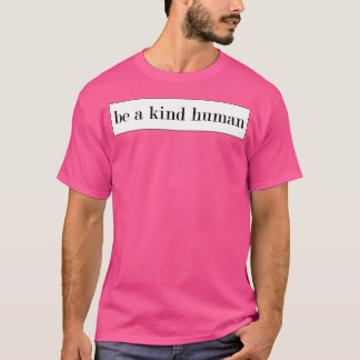 Sei freundlich T-Shirt