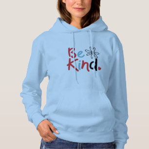 Sei freundlich Wähle Freundlichkeit Freundlichkeit Hoodie