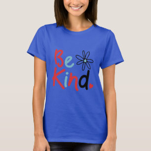 Sei freundlich Wähle Freundlichkeit Freundlichkeit T-Shirt