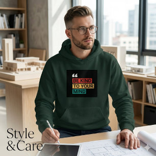 Sei freundlich zu deinem Geist Ruhiger Text Hoodie