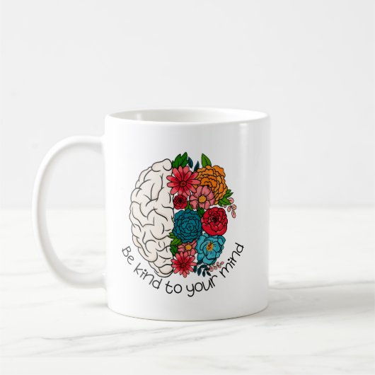 Sei freundlich zu deinem Verstand Positive geistig Kaffeetasse (Links)