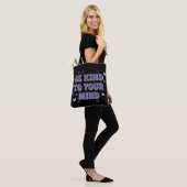 Sei freundlich zu deinem Verstand Tasche (Am Model)