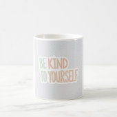 Sei freundlich zu dir selbst Tasse - Mental Health (Mittel)