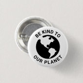 Sei freundlich zu unserem Planeten, Schwarz-weißer Button (Vorne & Hinten)