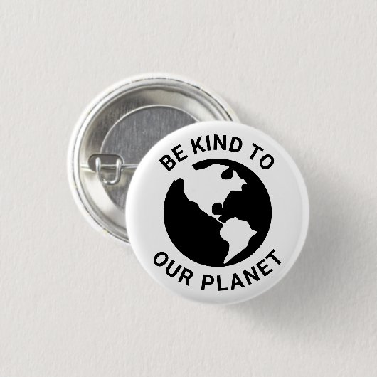 Sei freundlich zu unserem Planeten, Schwarz-weißer Button (Vorne & Hinten)