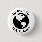 Sei freundlich zu unserem Planeten, Schwarz-weißer Button (Vorderseite)