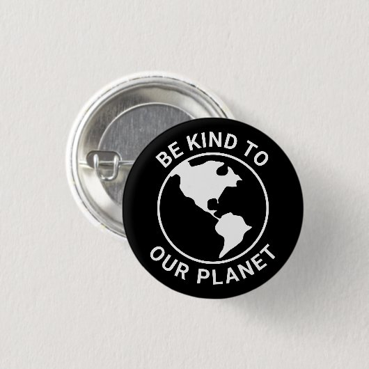 Sei freundlich zu unserem Planeten, Schwarz-weißer Button (Vorne & Hinten)
