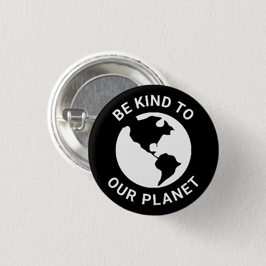Sei freundlich zu unserem Planeten, Schwarz-weißer Button (Vorne & Hinten)