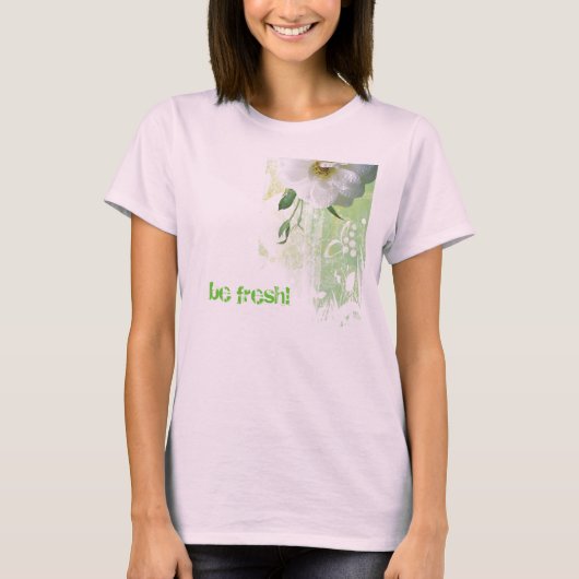 Sei frisch! Hemd T-Shirt (Vorderseite)