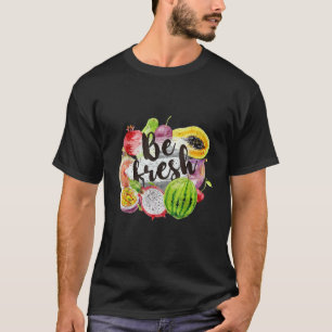 Sei frisch Veganer Obst Cooler Vegetarischer Baue T-Shirt