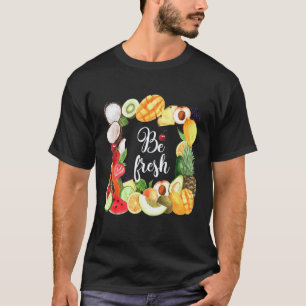 Sei frisch Veganer Obst Cooler Vegetarischer Baue T-Shirt