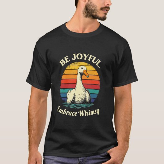 SEI FROH, Umarme Launen Enten T-Shirt (Vorderseite)