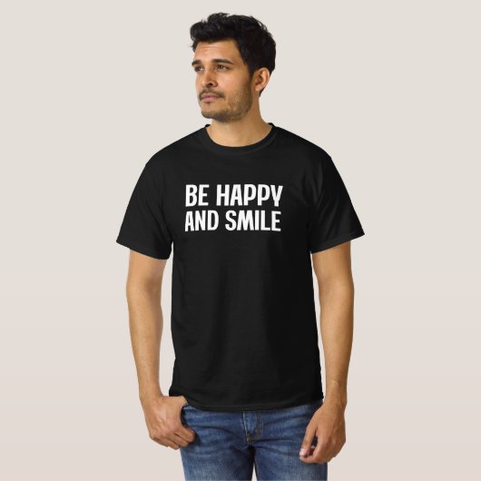 Sei froh und lächle T - Shirt (Vorne ganz)