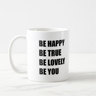 Sei froh, wahr zu sein lieblich sein, du bist kaffeetasse