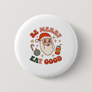 Sei fröhlich, iss gutes Weihnachten Santa Soda Zuc Button