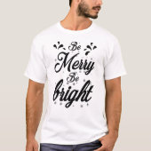 Sei fröhlich, sei hell T-Shirt (Vorderseite)