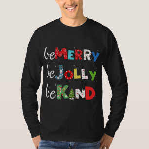 Sei fröhlich sei Jolly Sei eine nette Weihnachtsba T-Shirt