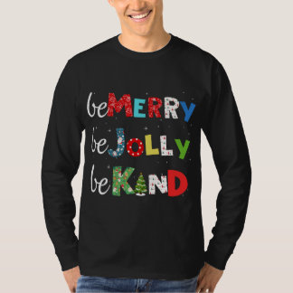 Sei fröhlich sei Jolly Sei eine nette Weihnachtsba T-Shirt