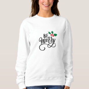 Sei fröhlich sweatshirt