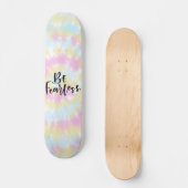 Sei furchtlos farbige Gefärbte Krawatte Skateboard (Vorderseite)