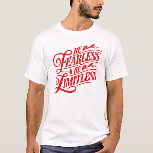 "Sei furchtlos, sei grenzenlos" Typografie-Design. T-Shirt (Vorderseite)