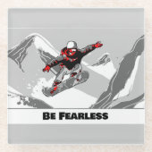 Sei furchtlos - Snowboarder Glasuntersetzer (Vorderseite)
