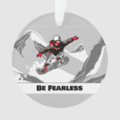 Sei furchtlos - Snowboarder Ornament (Vorderseite)