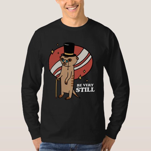 Sei ganz still Erdmännchen Manguste T-Shirt (Vorderseite)