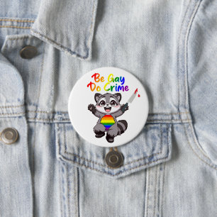 Sei Gay Do Crime LGBTQ+ Pride Raccoon Button
