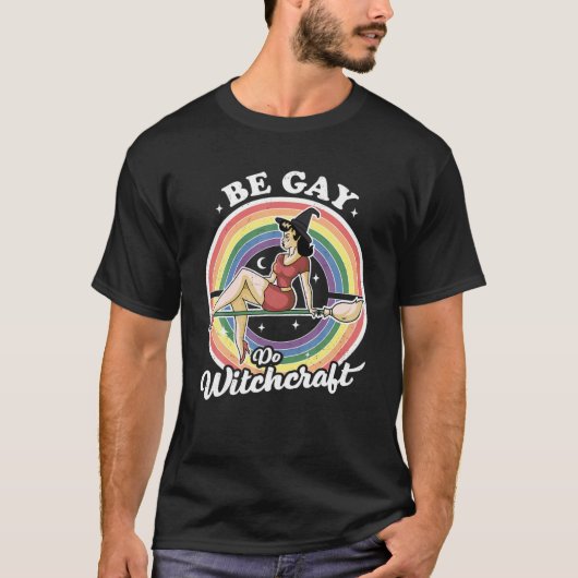 Sei Gay Do Witchcraft Gay Lesbian Pagan Pride Hexe T-Shirt (Vorderseite)