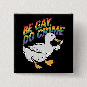 Sei Gay, Mach Verbrechen Lustige Gans Regenbogen S Button
