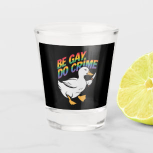 Sei Gay, Mach Verbrechen Lustige Gans Regenbogen S Schnapsglas