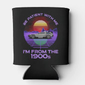 Sei geduldig mit mir, ich bin aus dem 19. Jahrhund Dosenkühler (Rückseite)