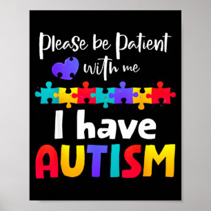 Sei geduldig mit mir, ich habe Autismus-Puzzle aut Poster