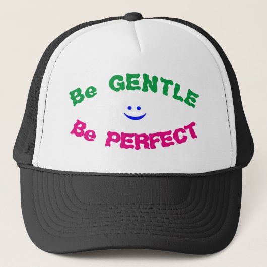 Sei Gentle Be Perfect Trucker Hat Truckerkappe (Vorderseite)