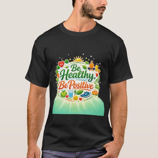 Sei Gesund, Sei Positiv Zitat T-Shirt (Vorderseite)