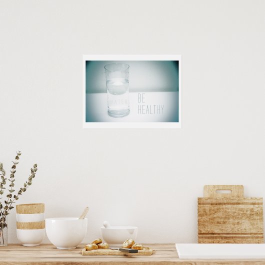 Sei gesund - Wasserplakat Poster (Küche)