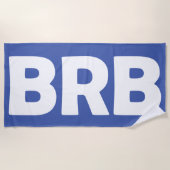 "Sei gleich zurück" BRB Beach Handtuch (Vorderseite)