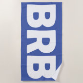 "Sei gleich zurück" BRB Beach Handtuch (Vorderseite)