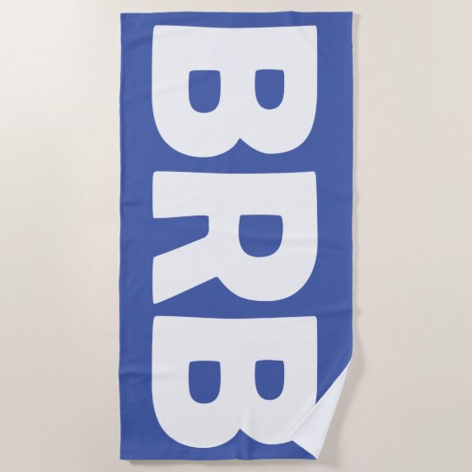 "Sei gleich zurück" BRB Beach Handtuch (Vorderseite)