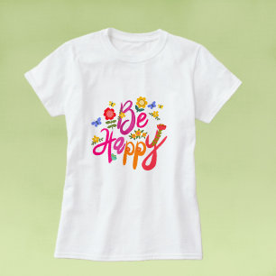Sei glücklich – Farbige Blumen und Schmetterlinge T-Shirt