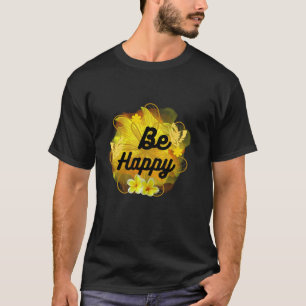 Sei glücklich goldene Blumen-Schmetterlings-Kunst T-Shirt