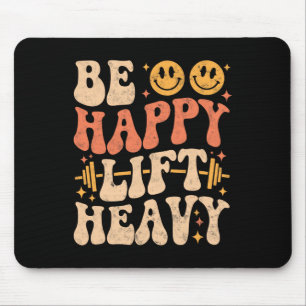Sei glücklich, Hebe schwer, Lustiges Fitnessstudio Mousepad