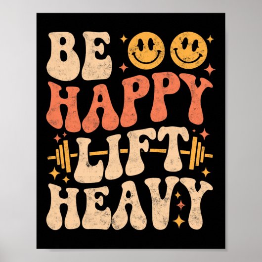 Sei glücklich, Hebe schwer, Lustiges Fitnessstudio Poster (Vorne)